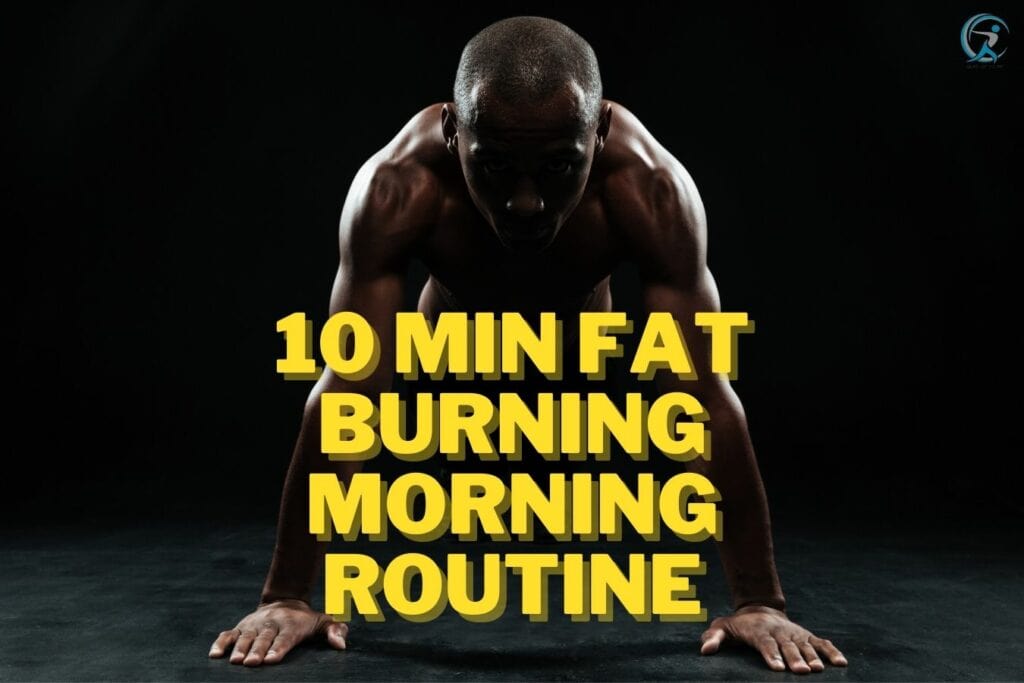 10 min Fat Burning Morning Routine