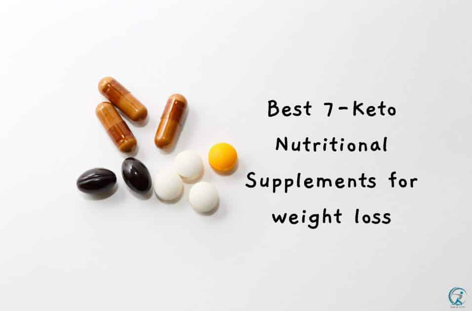 Best 7-Keto Nutritional Supplements for weight loss