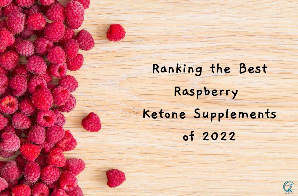 Ranking the Best Raspberry Ketone Supplements of 2022