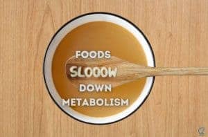 Ensure that you don't sabotage your weight management by eating the wrong foods that slow down your metabolism and lead to weight gain.