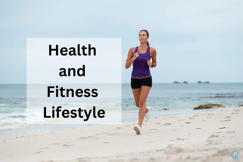 How to Make Health and Fitness a Lifestyle: Tips and Advice