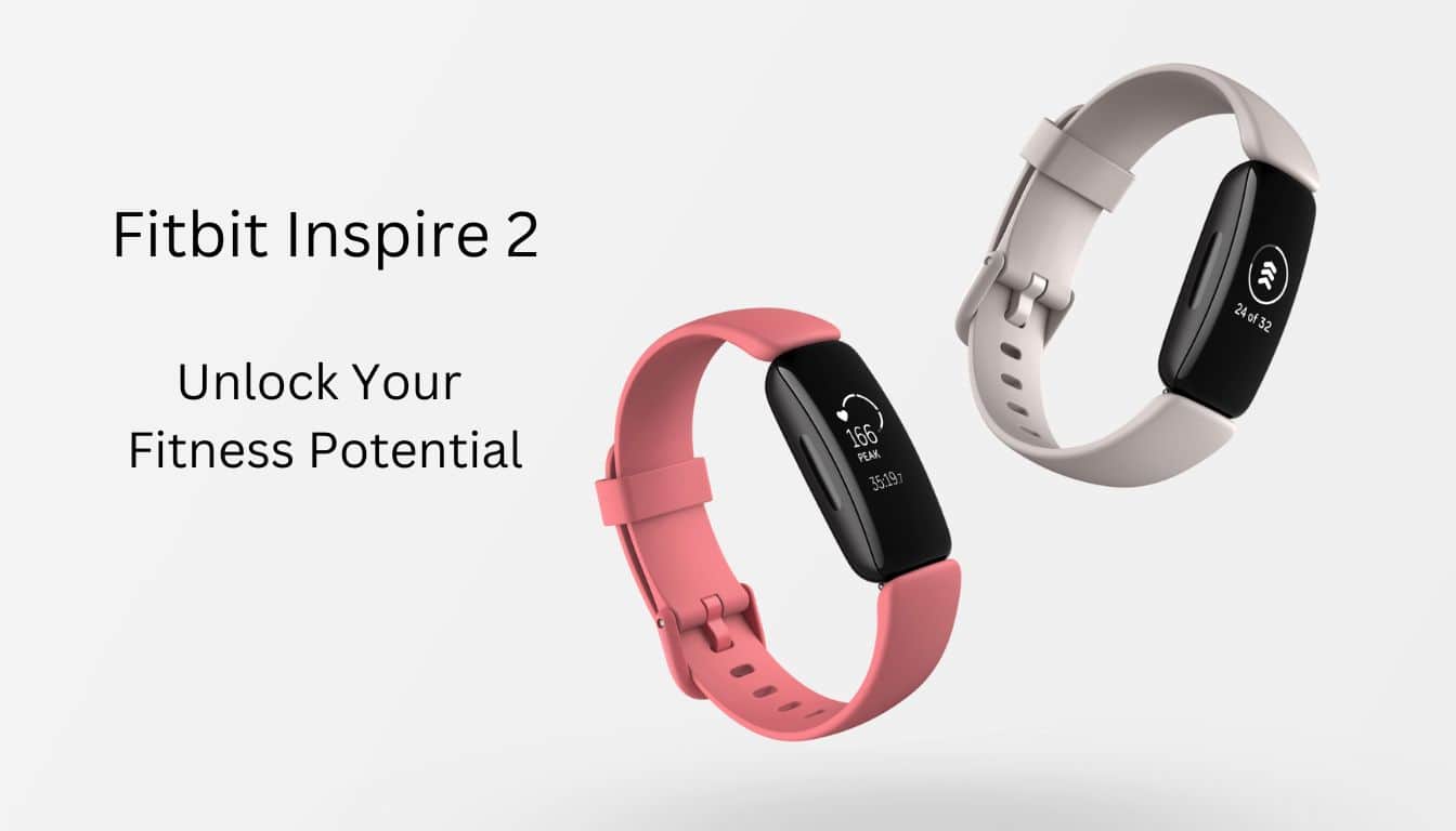 Unlock Your Fitness Potential with the Fitbit Inspire 2: A Comprehensive Review