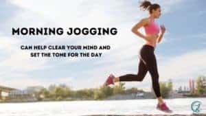 Morning Jogging Can Help Clear Your Mind and Set The Tone For The Day