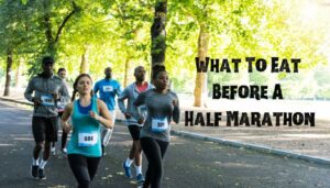 What To Eat Before A Half Marathon: Nutrition Strategies for Peak Performance