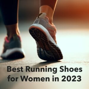 Best Running Shoes for Women in 2023 A Comprehensive Guide to the Top Picks