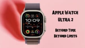 Apple Watch Ultra 2 Review A Revolutionary Masterpiece for the Ultimate Adventurer