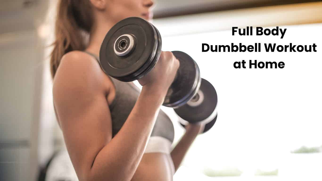 Full Body Dumbbell Workout at Home