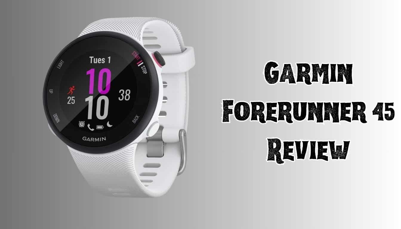 Garmin Forerunner 45 Review: Unveiling the Features and Performance