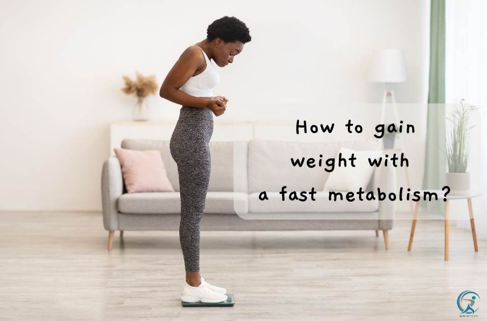 How to gain weight with a fast metabolism