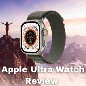 Apple Watch Ultra: A Game Changer in the World of Smartwatches