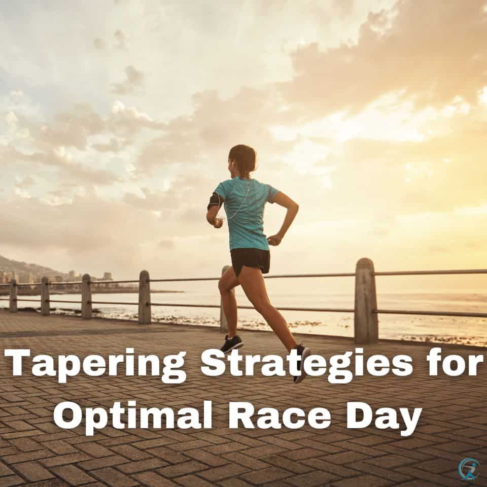 Tapering Strategies for Optimal Race Day