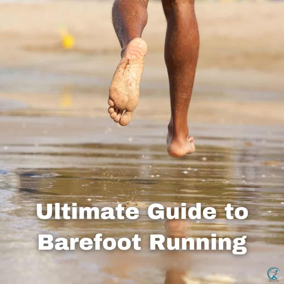 Unleash Your Inner Speed: The Ultimate Guide to Barefoot Running