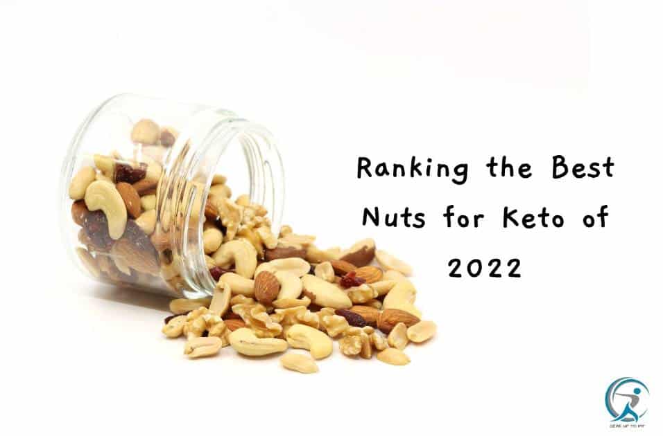 Ranking the Best Nuts for Keto of 2022