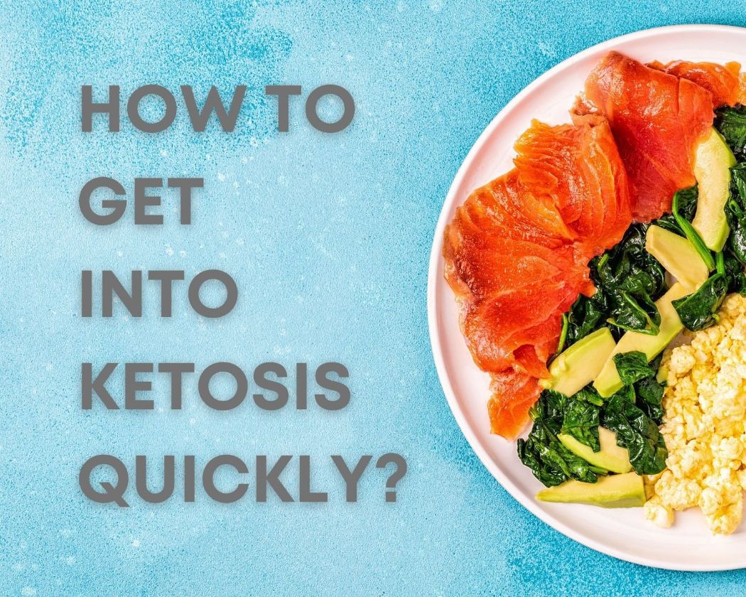 How to get into ketosis quickly