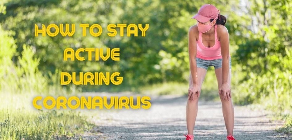 How to Stay Active During Coronavirus