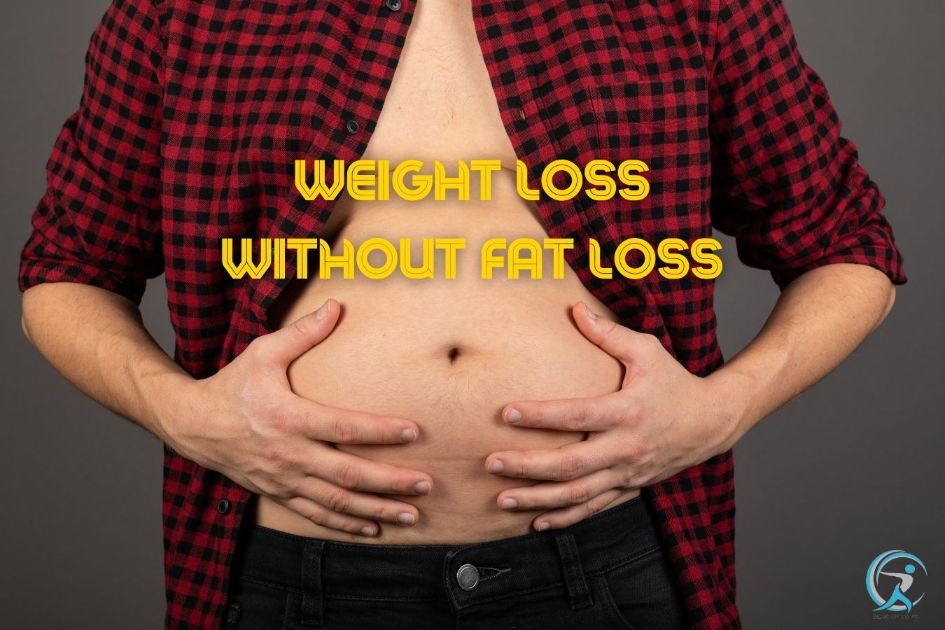 eight Loss Without Fat Loss