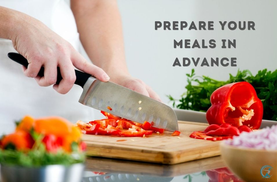 Prepare your meals in advance