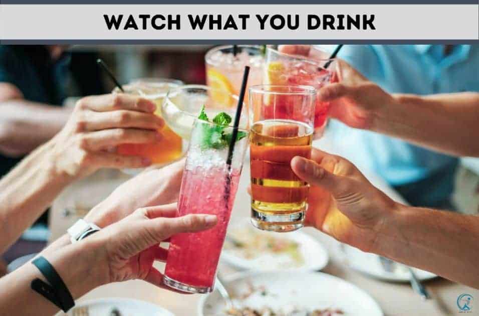 Watch what you drink