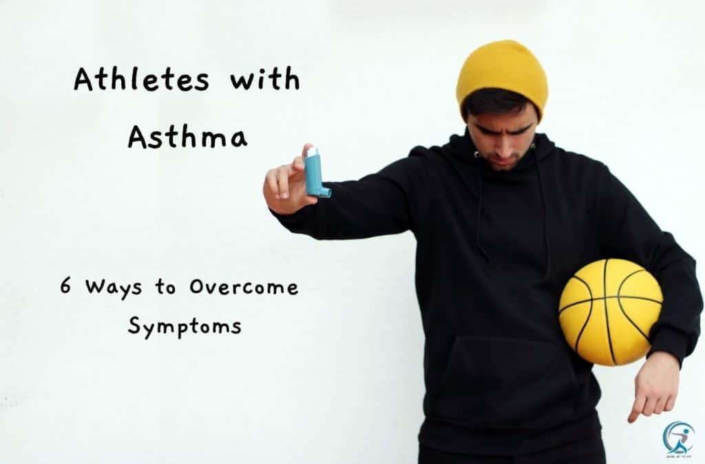 Athletes with Asthma 6 Ways to Overcome Symptoms