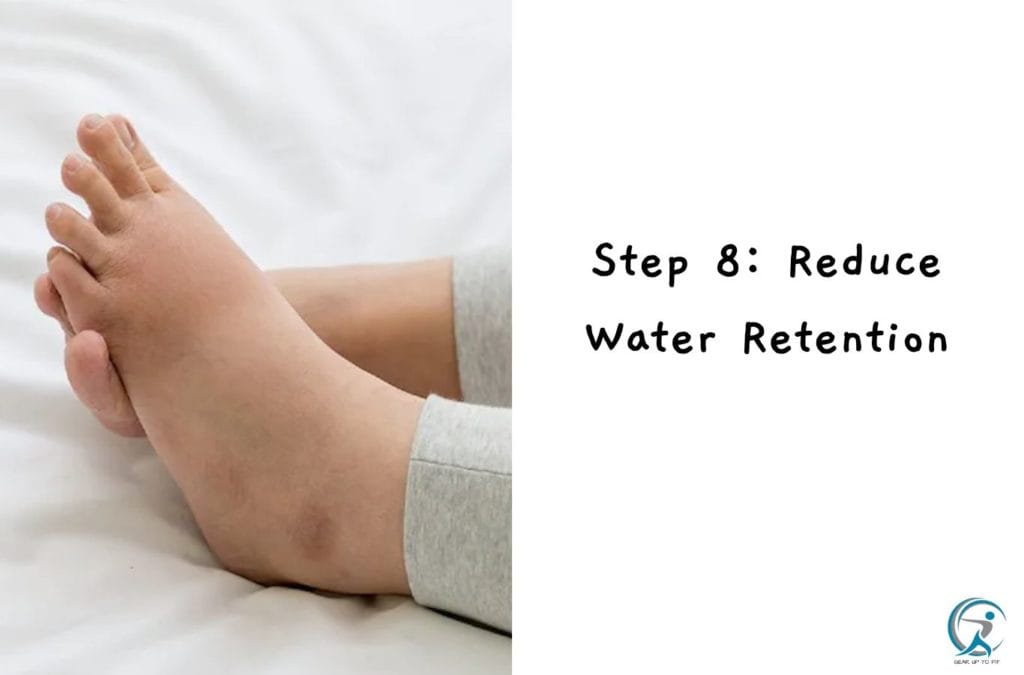 Step 8: Use These Tips to Reduce Water Retention