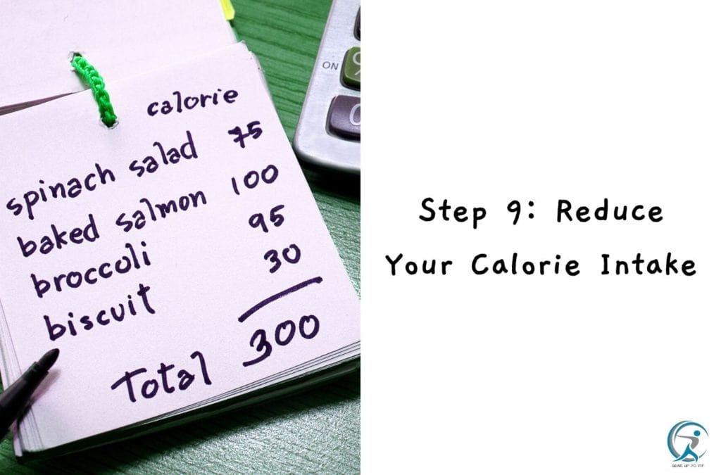 Step 9: Reduce Your Calorie Intake by Following These Tips