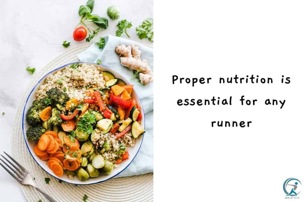 Proper nutrition is essential for any runner