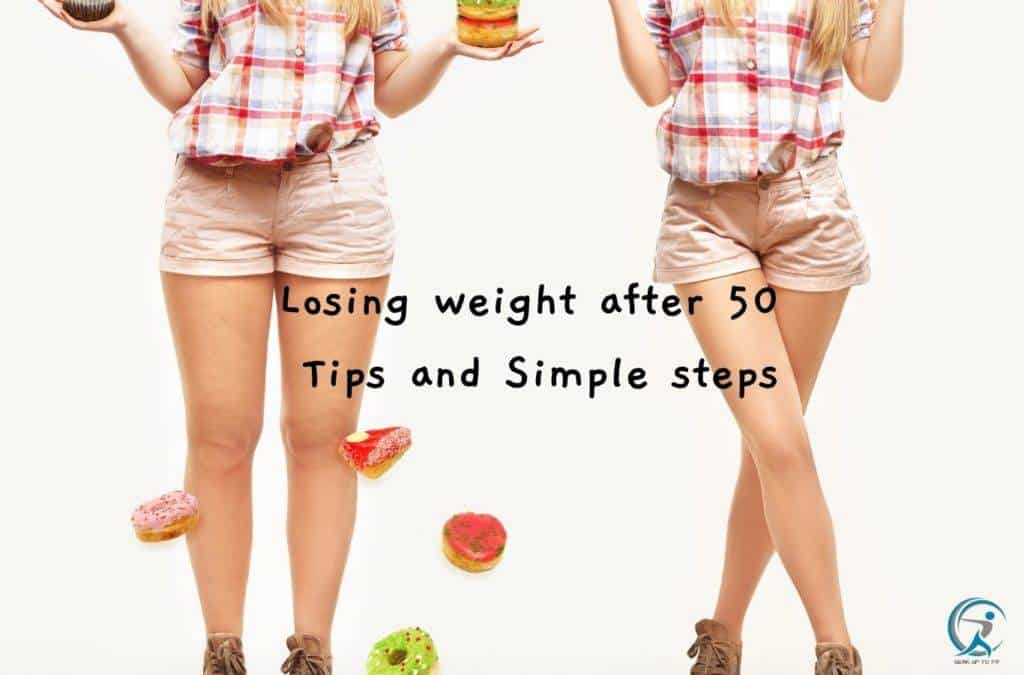 Losing weight after 50 Tips and Simple steps