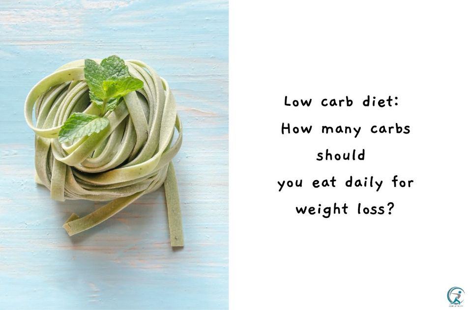 Low carb diet How many carbs should you eat daily for weight loss