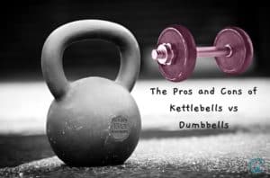 The Pros and Cons of Kettlebells vs Dumbbells (2)