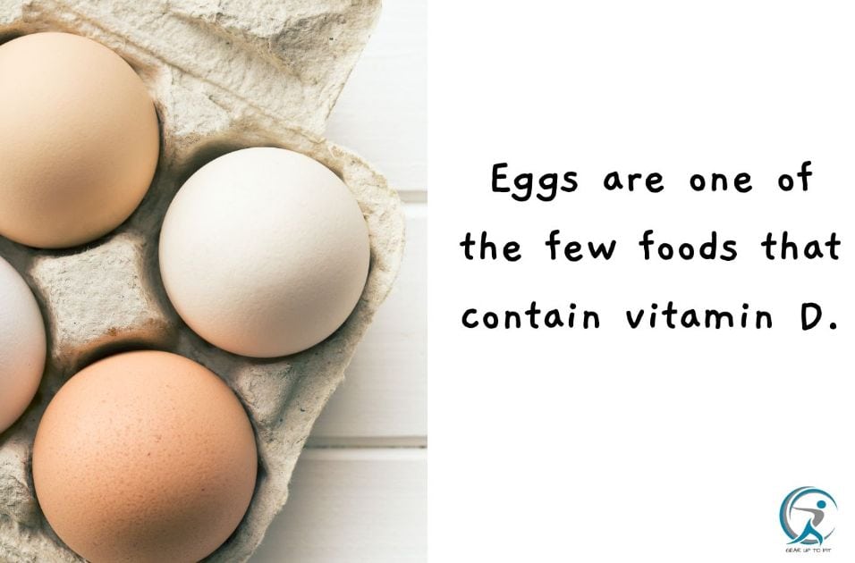 Eggs are one of the few foods that contain vitamin D