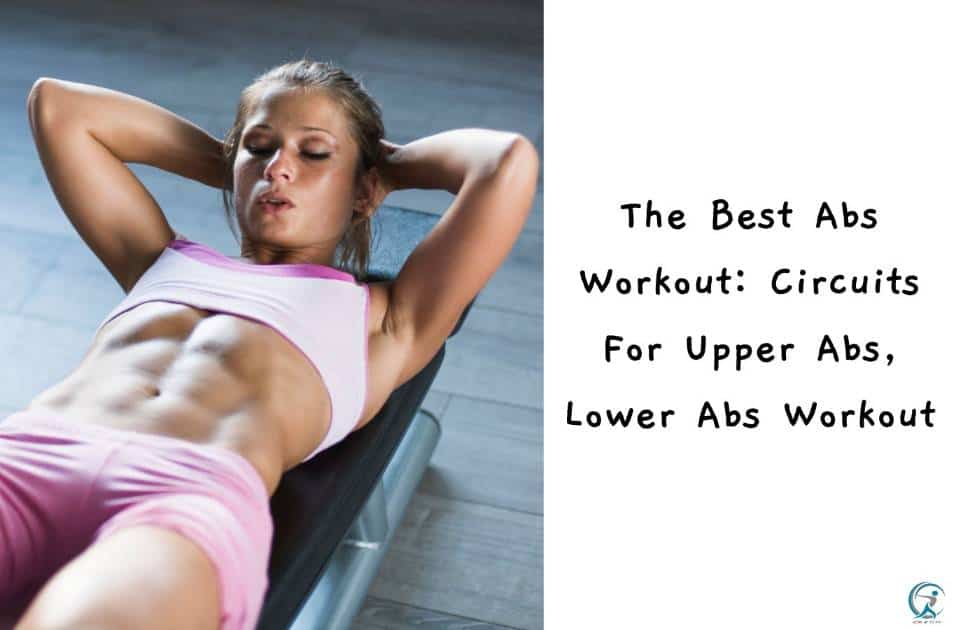 The Best Abs Workout Circuits For Upper Abs, Lower Abs Workout