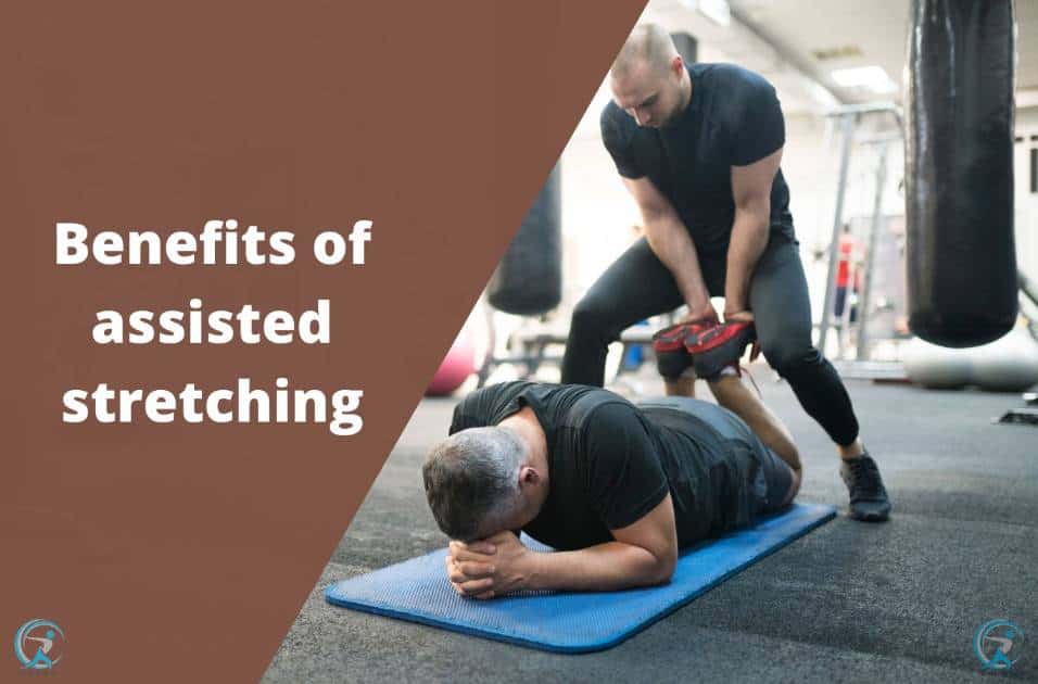 Benefits of assisted stretching: Cure All Your Joint And Muscle Issues