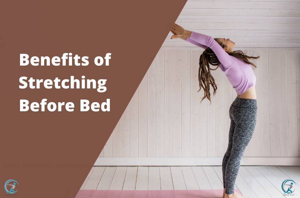 Benefits of Stretching Before Bed