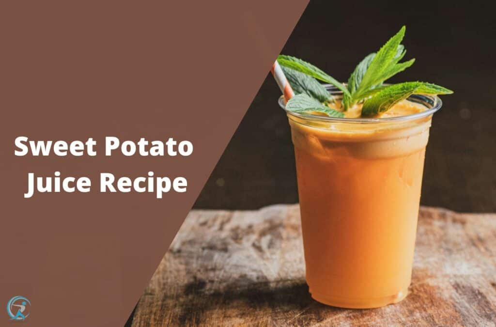 Sweet Potato Juice Recipe For Weight Loss