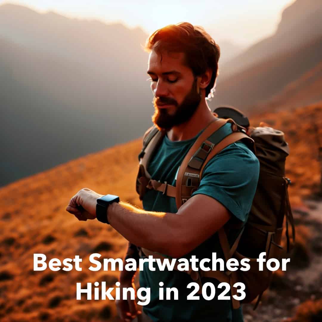 Explore the Great Outdoors Best Smartwatches for Hiking in 2024 Gear