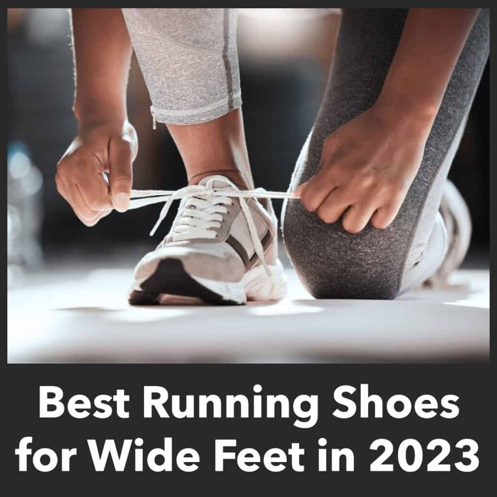 Step Up Your Game The Best Running Shoes for Wide Feet in 2023