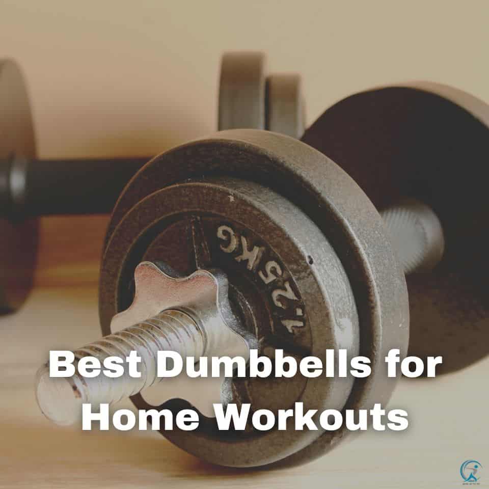 Best Adjustable Dumbbells for Home Workouts