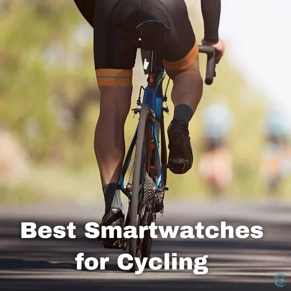 Best Smartwatches for Cycling in 2023: Upgrade Your Ride!
