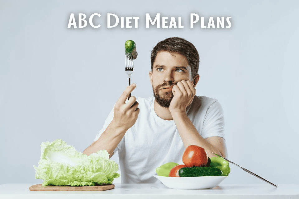 ABC Diet Meal Plans: The Ultimate Guide to Transform Your Body on 50 Days