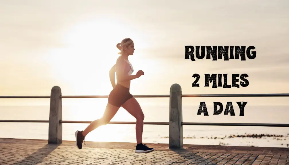 Running 2 Miles A Day: Unlocking Benefits and Mastering the Routine