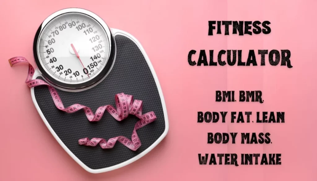 Advanced Fitness Calculator for BMI, BMR, Body Fat, and More!