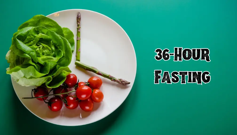 36-Hour Fasting: A Science-Backed Guide to Benefits, Safety, and Implementation
