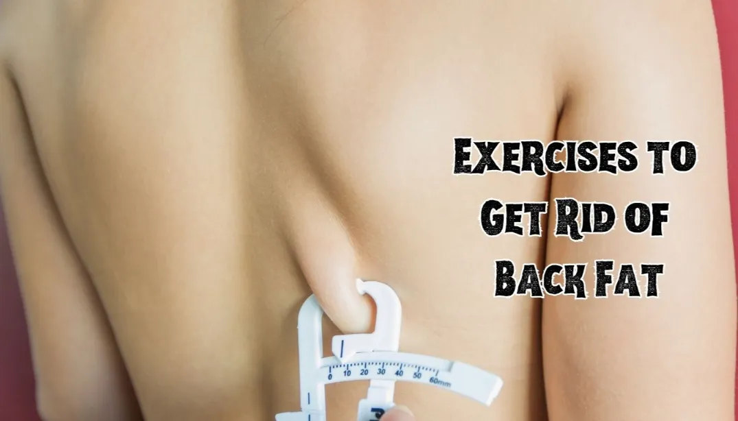 Exercises to Get Rid of Back Fat: A Complete Guide
