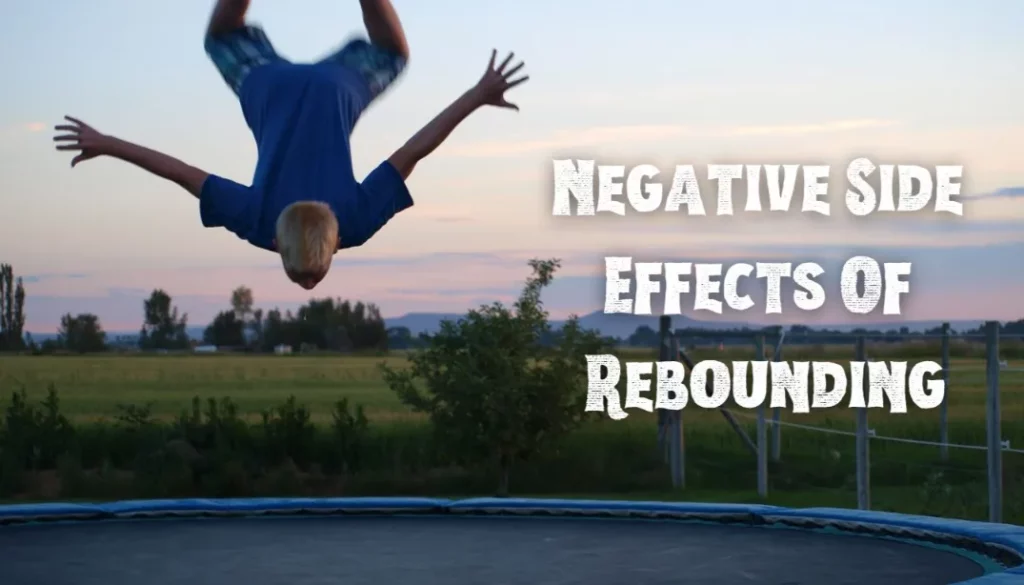 Negative Side Effects Of Rebounding