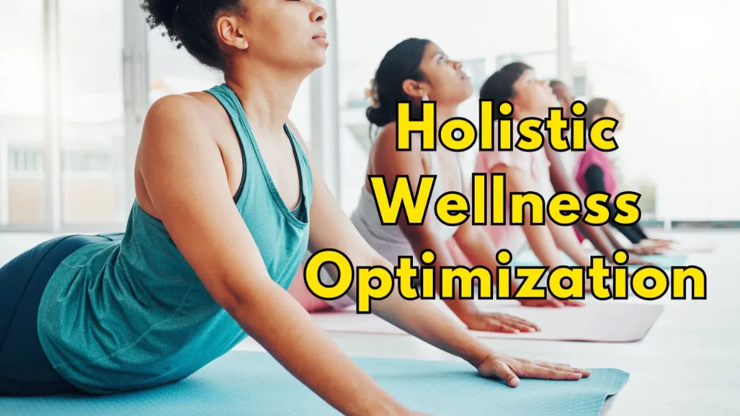 Holistic Wellness Optimization: Master Mind, Body, and Spirit for Peak Performance