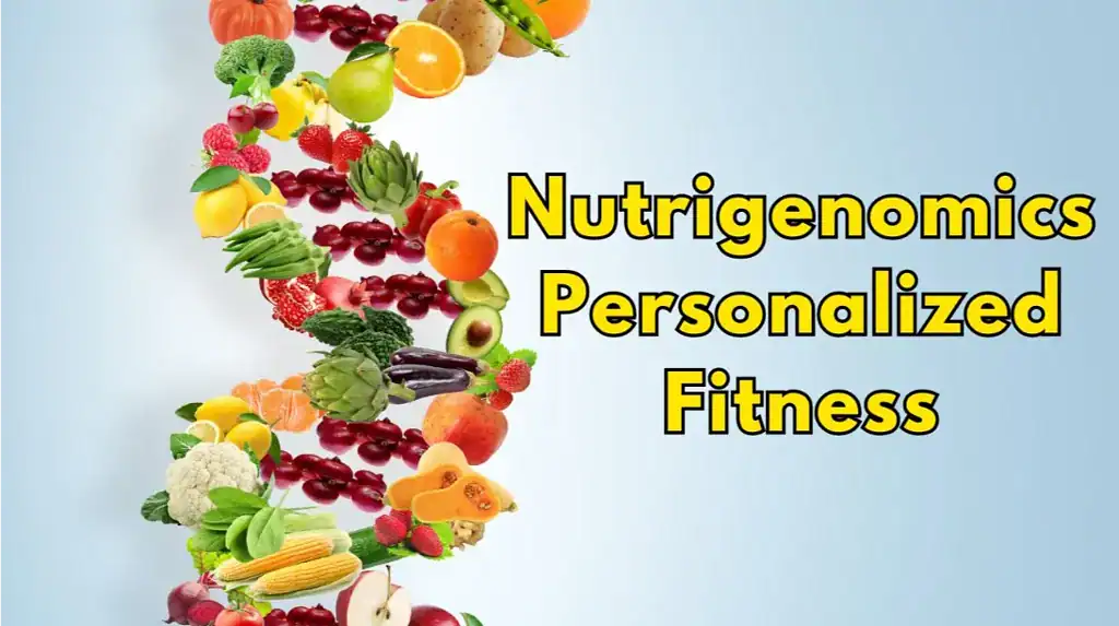 Nutrigenomics Fitness: Personalize Your Diet for Genetic Gains