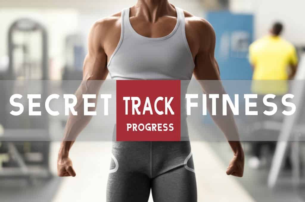 secret track fitness progress