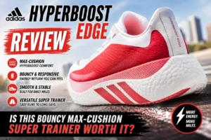 Adidas Hyperboost Edge Review